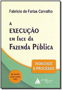 Livro A Execução Em Face Da Fazenda Pública - Dignidade E...