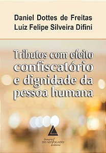 Livro Tributos Com Efeito Confiscatório E Dignidade Da Pe...