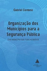 Livro Organização Dos Municípios Para A Segurança Pública