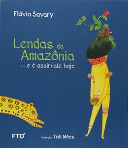 Livro Lendas da Amazônia... e é assim até hoje: ... E é assim a...