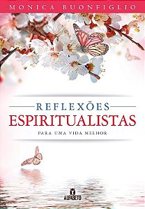 Livro Reflexões Espiritualistas para uma Vida Melhor