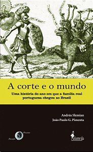 Livro A corte e o mundo: uma história do ano em que a fam...
