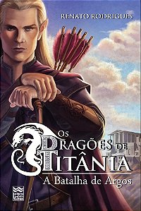 Livro Os Dragões De Titânia - A Batalha De Argos