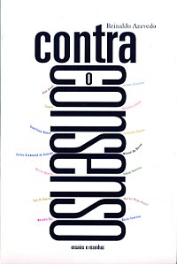 Livro Contra O Consenso: Ensaios E Resenhas