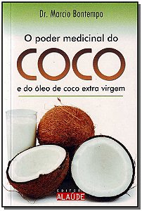 Livro O poder medicinal do coco e do óleo de coco extra virgem