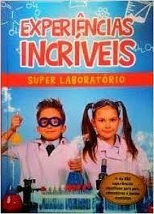 Livro Experiências Incríveis - Super Laboratorio