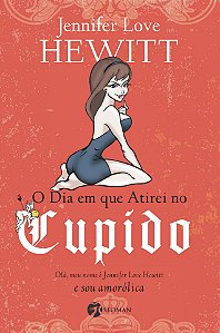 Livro O Dia Em Que Atirei No Cupido - Olá, Meu Nome É Jennifer ...