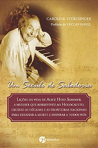 Livro Um Século De Sabedoria - Lições Da Vida De Alice Herz-Som...