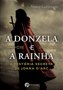 Livro A donzela e a rainha: a história secreta de Joana D...