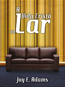 Livro A Vida Cristã no Lar