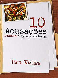 Livro Dez Acusações Contra A Igreja Moderna