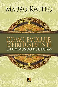 Livro Como evoluir espiritualmente em um mundo de drogas