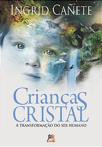 Livro Crianças cristal: a transformação do ser humano