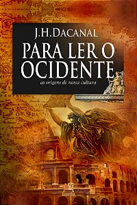 Livro Para ler o ocidente - as origens de nossa cultura