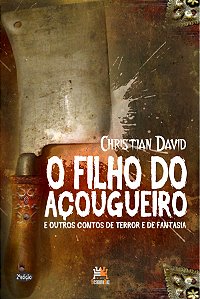 Livro O filho do açougueiro e outros contos de terror e d...