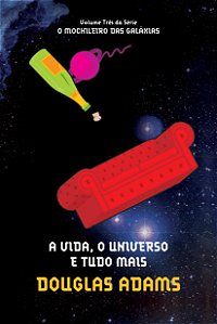 Livro A vida, o universo e tudo mais (O mochileiro das ga...