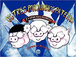 Livro Os três porquinhos patetas e o lobo mal-humorado
