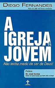 Livro A Igreja E Jovem - Nao Tenha Medo De Ser De Deus