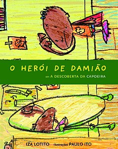 Livro O herói de Damião em: a descoberta da capoeira