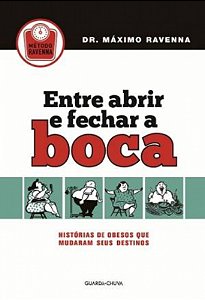 Livro Entre Abrir E Fechar A Boca - Historias De Obesos Que Mud...