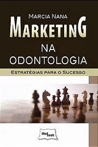Livro Marketing Na Odontologia - Estratégias Para O Suces...