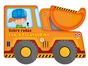 Livro Sobre rodas - Eva, a escavadeira