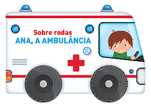 Livro Sobre rodas - Ana, a ambulância