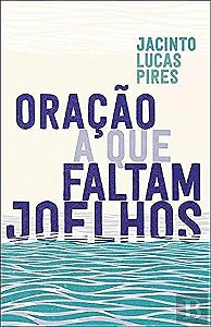 Livro Oração A Que Faltam Joelhos