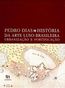 Livro História da arte luso-brasileira: urbanização e for...