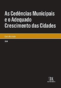 Livro As cedências municipais e o adequado crescimento das cida...