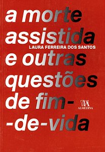 Livro A morte assistida e outras questões de fim-de-vida