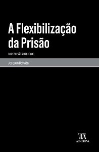 Livro A flexibilização da prisão: da reclusão à liberdade