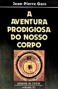 Livro A aventura prodigiosa do nosso corpo