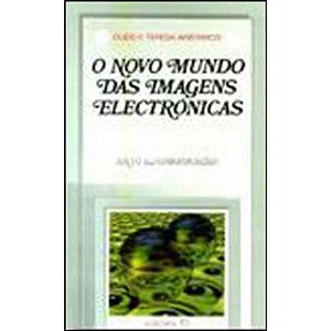 Livro Novo Mundo Das Imagens Electrônicas