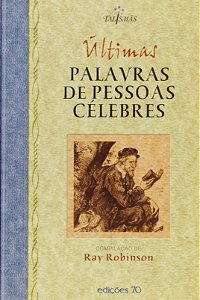 Livro Últimas palavras de pessoas célebres