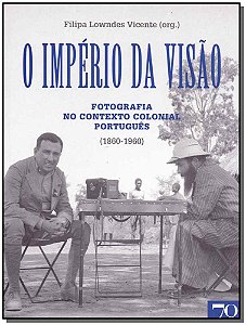 Livro O império da visão: Fotografia no contexto colonial...