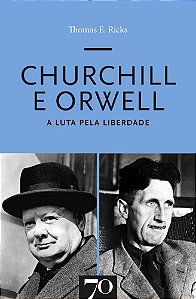 Livro Churchill e Orwell - A luta pela liberdade