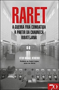 Livro Raret: a guerra fria combatida a partir da Charneca...