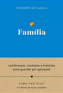 Família (Tesouros De Família): Lembranças, Tradições E Histórias Para Guardar Por Gerações
