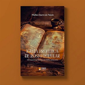 Igreja Profética De Rosto Popular - Wallace Soares Da Paixão