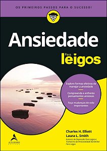Ansiedade para leigos - 3ª edição: explore formas efetivas de manejar a ansiedade| compreenda e enfrente pensamentos ansiosos| faça mudanças de vida importantes