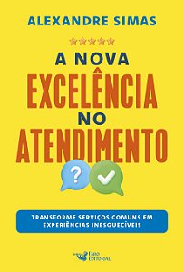 A nova excelência do atendimento: Transforme serviços comuns em experiências inesquecíveis
