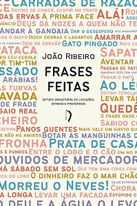 Frases Feitas: Estudo Conjetural De Locuções, Ditados E Provérbios
