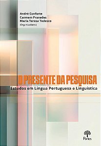 O Presente Da Pesquisa: Estudos Em Língua Portuguesa E Linguística