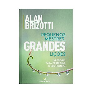 Pequenos Mestres, Grandes Lições