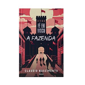 Fé Em Risco: A Fazenda