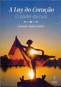 A Luz Do Coração - O Poder Da Cura