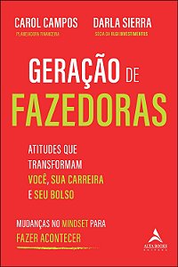 Geração de fazedoras: atitudes que transformam você, sua carreira e seu bolso