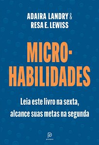 Micro-habilidades: Leia este livro na sexta, alcance suas metas na segunda