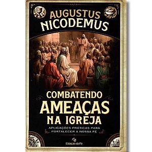 Combatendo Ameaças Na Igreja